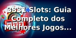 ⭐ 3831 Slots: Guia Completo dos Melhores Jogos Online